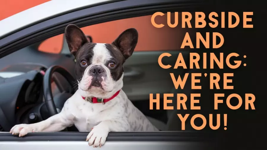 Curbside & Caring: We’re Here for You!